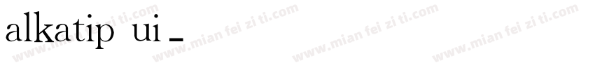 alkatip ui字体转换